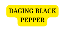 DAGING BLACK PEPPER