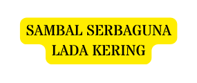 SAMBAL SERBAGUNA LADA KERING