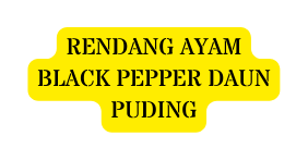 RENDANG AYAM BLACK PEPPER DAUN PUDING