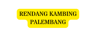 RENDANG KAMBING PALEMBANG
