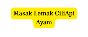 Masak Lemak CiliApi Ayam