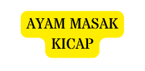AYAM MASAK KICAP